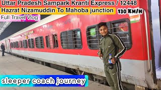 Uttar Pradesh Sampark Kranti Express‌/12448। Hazrat Nizamuddin to Mahoba JN Journey