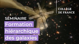 Formation hiérarchique des galaxies (4) - Françoise Combes (2022-2023)