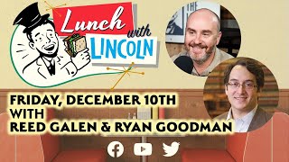 LPTV: Lunch with Lincoln December 10, 2021 | Guest: Ryan Goodman