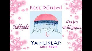 KADINLARDA ADET DÖNEMİ-İLK ADET GÖRME-REGL NEDİR-SAĞLIK VİDEOLARI