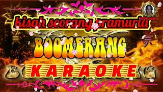 Boomerang - kisah seorang pramuria (karaoke)