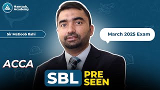 ACCA SBL Pre Seen March 2025 by Matloob Ilahi