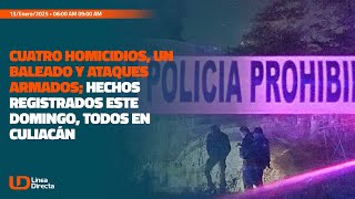 Cuatro homicidios, un baleado y ataques armados; hechos registrados este domingo, todos en Culiacán