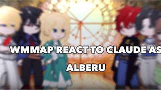 wmmap react to claude as alberu TOTCF|TCF|LCF| Part 1/2