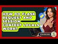 How Do Flask Request And Session Context Locals Work? - Python Code School