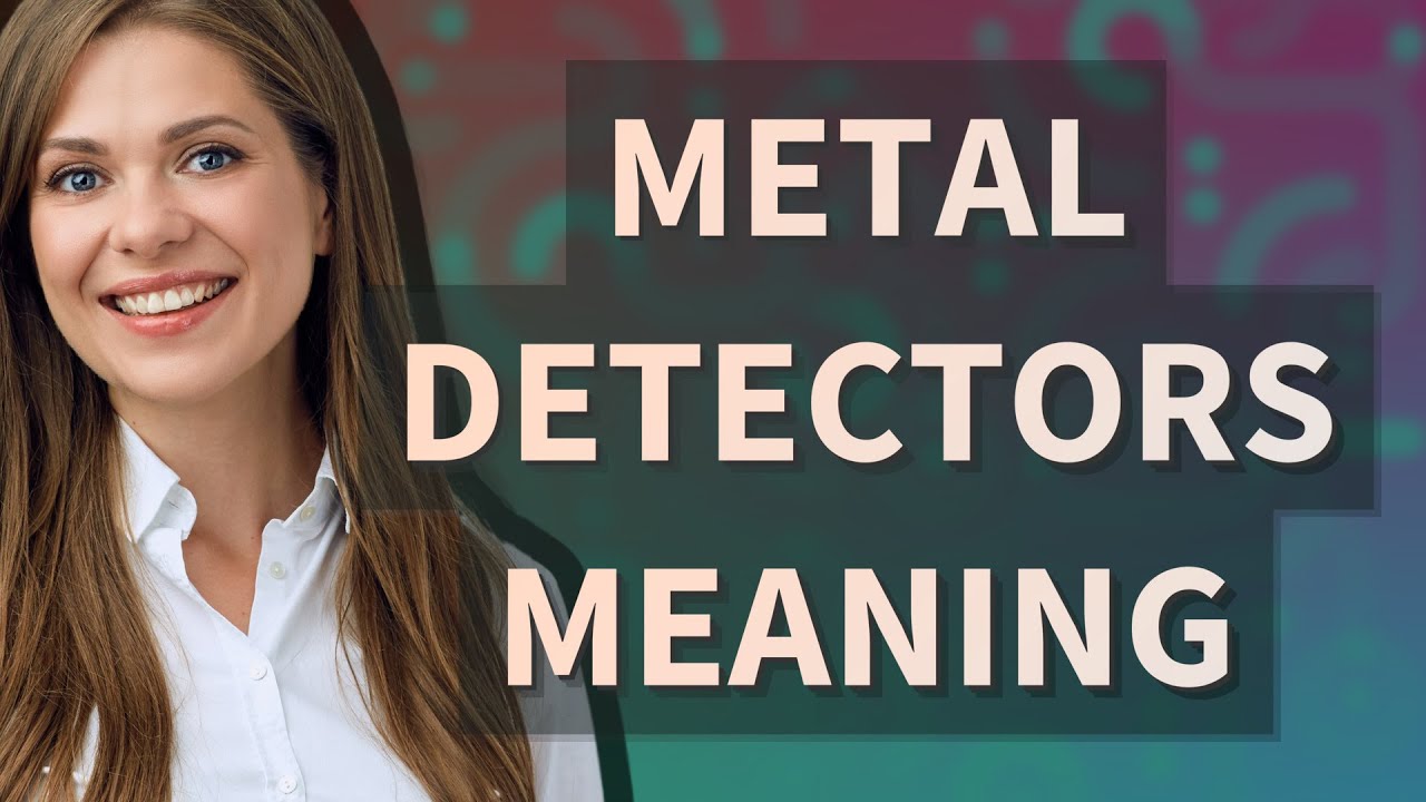 Metal Detectors | Meaning Of Metal Detectors - YouTube