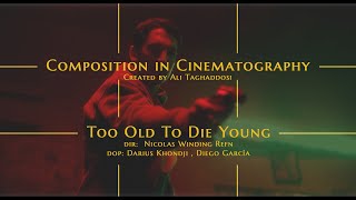 Composition in Cinematography / TOO OLD TO DIE YOUNG