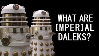 What are Imperial Daleks?