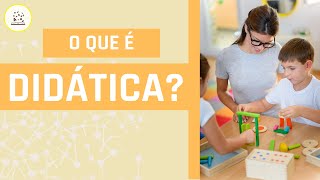 O que é DIDÁTICA? Conceito e breve histórico...