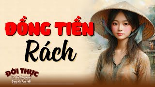 Tiểu thuyết hay nên nghe 1 lần ĐỒNG TIỀN RÁCH | Kể Chuyện Đêm Khuya #kechuyendemkhuya