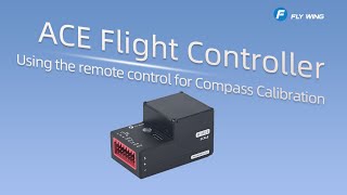 H-ACE flight controller using the remote control for compass calibration