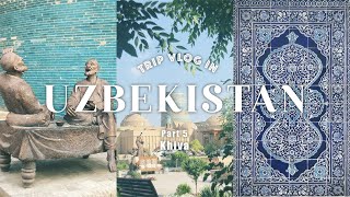 [Uzbekistan vlog🇺🇿] Part 5 | Khiva | Ichan Kara | World Heritage Site