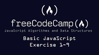 Free Code Camp: Basic JavaScript: Exercise 1-9
