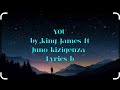 YOU by juno kizigenza ft king james lyrics