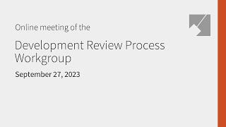 Development Review Process Workgroup Live Stream: 9/27/23