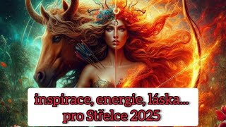 inspirace, energie, láska... pro Střelce 2025 ♐