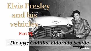 Elvis' Cars part 15 - The 1957 Cadillac Eldorado Seville