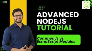 Nodejs Tutorial 19: CommonJs vs EcmaScript Modules | Advanced Nodejs