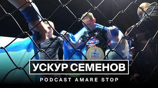 Ускур Семенов - PODCAST #16 AMARE STOP