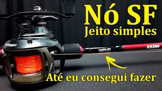 Nó SF a forma mais simples que vc já viu qualquer pescador consegue fazer Pescaria esportiva