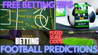 FREE MATCHES FIXED MATCHES BETTING TIPS |BETTING TIPS SURE TIPS |FOOTBALL BETTING PREDICTIONS