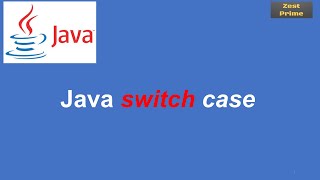 14.Java Tutorial: Switch Case syntax in java | Switch case Examples |Zest Prime