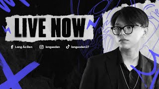 🔴 LONGAODEN LIVE - HARD CHIỀU TỐI SỦI COI VIỆT NAM ĐÁ