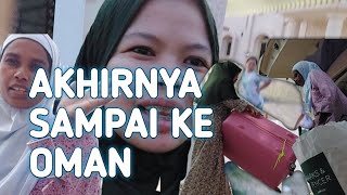 DAN AKHIRNYA NYAMPE OMAN|| TKW ABUDHABI|| dewita wiwit