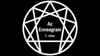 Az Enneagram I  1. rész I Bevezető