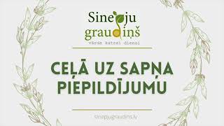 Sinepju Graudiņš // Ceļā Uz Sapņa Piepildījumu #260