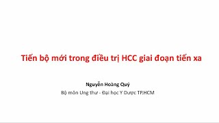 #13 - Tiến bộ mới trong điều trị HCC giai đoạn tiến xa | TS.BS Nguyễn Hoàng Quý  | AloBacsi Academy