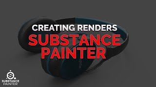 Creating Renders in Substance Painter
