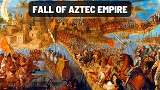 Fall of Aztec empire