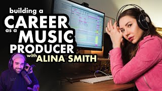 How To Make Music Production YOUR JOB with Billboard Chart Topping Producer + ALINA SMITH