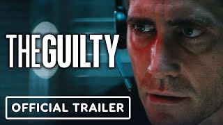 The Guilty -  Trailer (2021) Jake Gyllenhaal