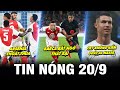 TIN NÓNG BÓNG ĐÁ 20/9| ARSENAL THOÁT THUA, BARCA BẤT NGỜ THẤT BẠI, RONALDO KHÔNG KIỂM SOÁT AL NASSR