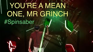 Spinsaber || You're A Mean One, Mr. Grinch (Expert) - Custom Maps || Samsung Odyssey Plus