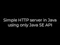 Java :Simple HTTP server in Java using only Java SE API(5solution)