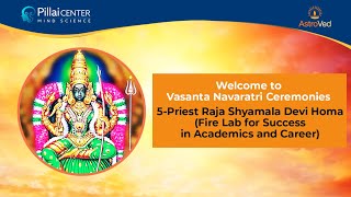 VASANT NAVARATRI   5-Priest Raja Shyamala Devi Homa (Fire Lab for Success in Academics \u0026 Career)