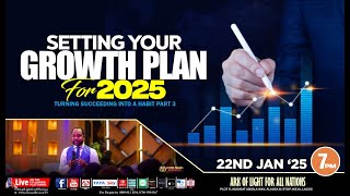 SETTING YOUR GROWTH PLAN FOR 2025 | Turning Succeeding Into A Habit Pt3  | 22/01/25