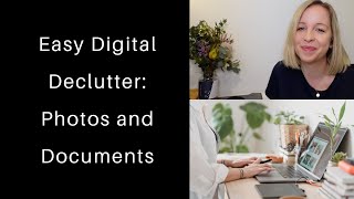 Easy Digital Declutter and Minimalism: How To Organise Photos and Documents