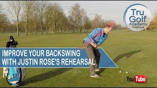 IMPROVE YOUR DOWNSWING WITH JUSTIN ROSE'S REHEARSAL