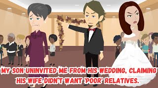 My Son Uninvited Me from His Wedding, Claiming His Wife Didn’t Want 'Poor' Relatives.