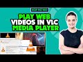 How to Play Web Videos in VLC Media Player 2024 | Stream Online Videos on VLC