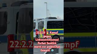 22.2.25 🔥 Kampf gegen Linksextremismus! Ferhat Sentürk warnt vor politischer Gewalt! 🗳️#afd #cdu