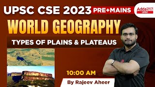 UPSC 2023 | UPSC Geography Lectures | Types of Plains and Plateaus | by Rajeev Aheer