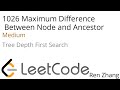 Leetcode 1026 Maximum Difference Between Node and Ancestor