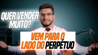 Como Ter Um ALTO RETORNO Com VENDAS NO PERPÉTUO