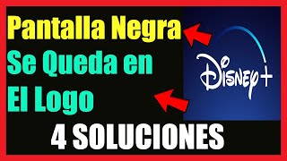 Error Disney Plus Pantalla Negra I Disney Plus Se Queda en el Logo I 4 Soluciones 2024