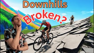 Downhills Are Completely BROKEN In Zwift!